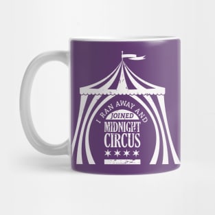 Ran Away with Midnight Circus White Mug